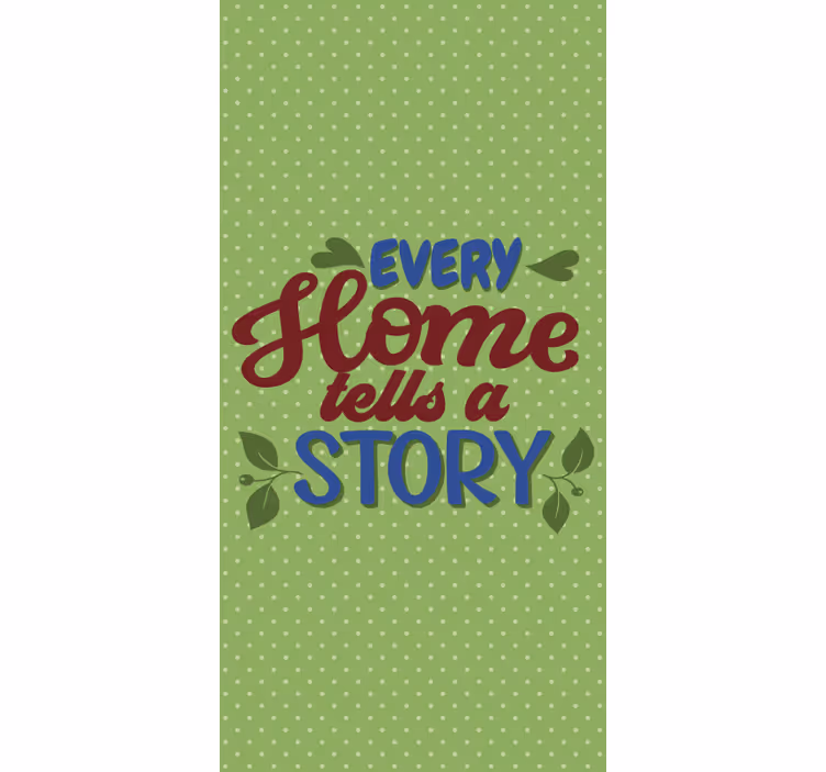 Store enrouleur phrases chaque maison raconte une histoire - TenStickers