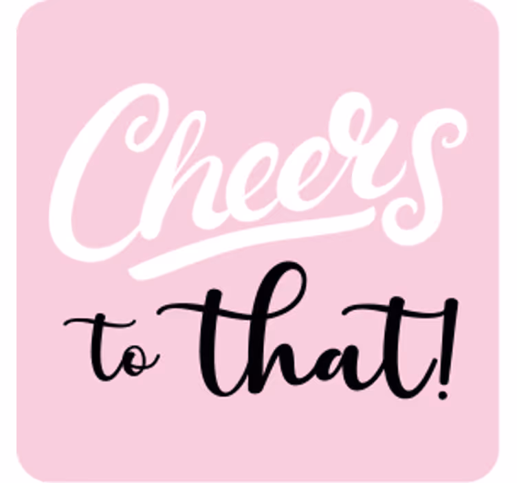 Dessous de verre bière citation cheers - TenStickers