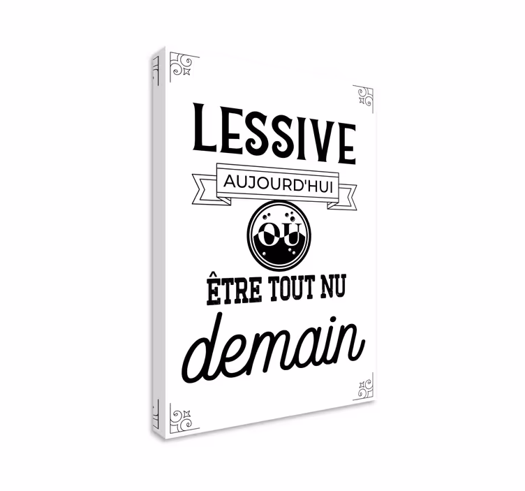Tableau lessive aujourd'hui ou être nu demain - TenStickers