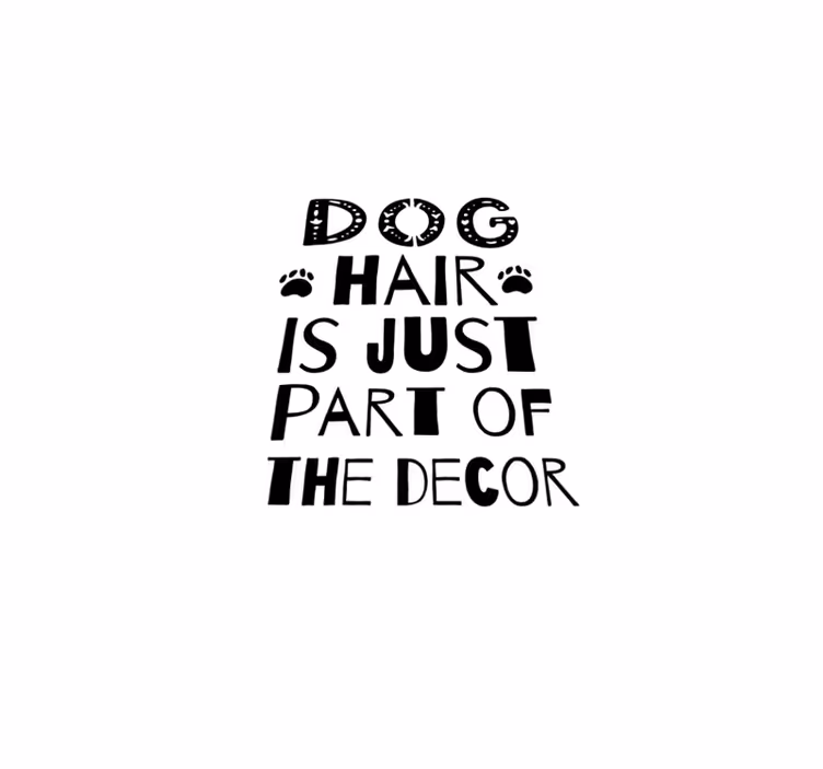 Tapis vinyle citation les poils de chien font partie de la déco - TenStickers