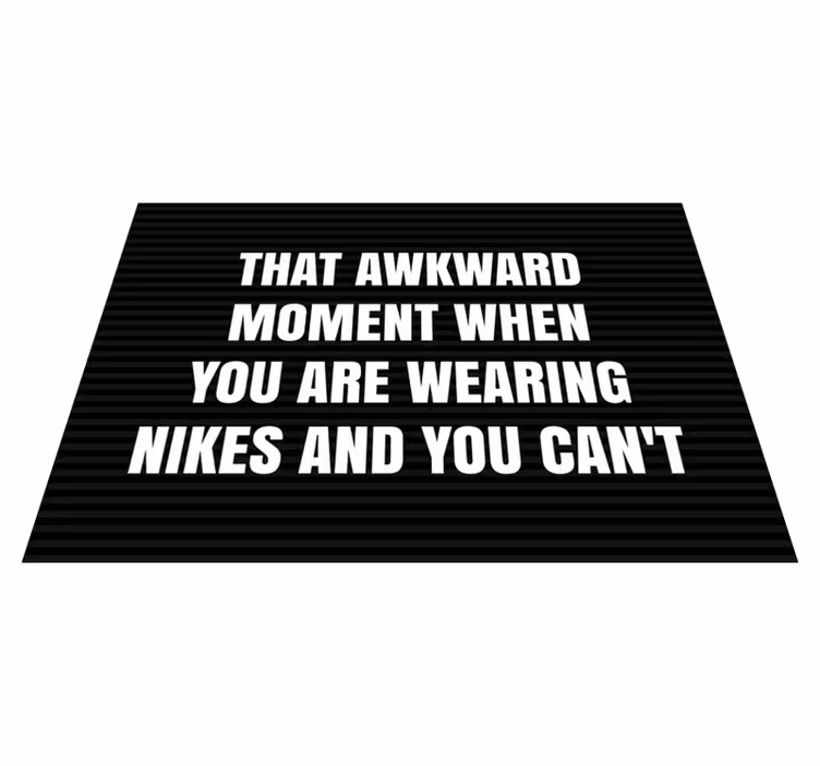 Tapis vinyle citation moment gênant avec nike - TenStickers