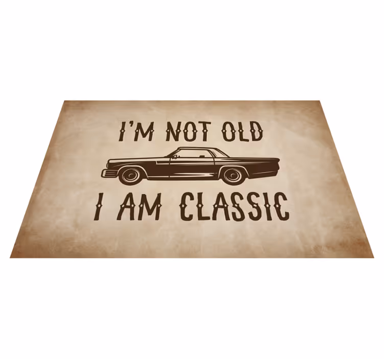 Tapis vinyle citation je ne suis pas vieux - TenStickers