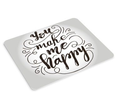 Tapis de souris citation tu me rends heureux - TenStickers