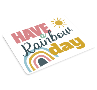 Tapis de souris citation ayez un arc-en-ciel - TenStickers