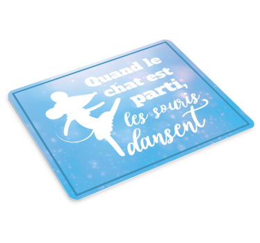Tapis de souris expression française quand le chat est parti - TenStickers