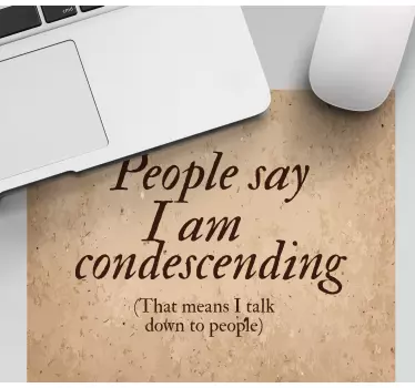 Tapis de souris citation phrase condescendante astucieuse - TenStickers