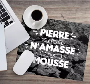 Tapis de souris expression française pierre qui roule - TenStickers