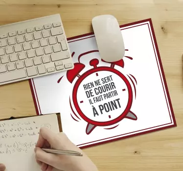 Tapis de souris expression française rien ne sert de courir - TenStickers