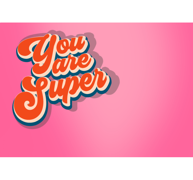 Tapisserie phrase tu es super - TenStickers