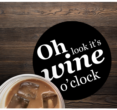 Dessous de verre citation Phrase oh regarde c'est l'heure du vin - TenStickers