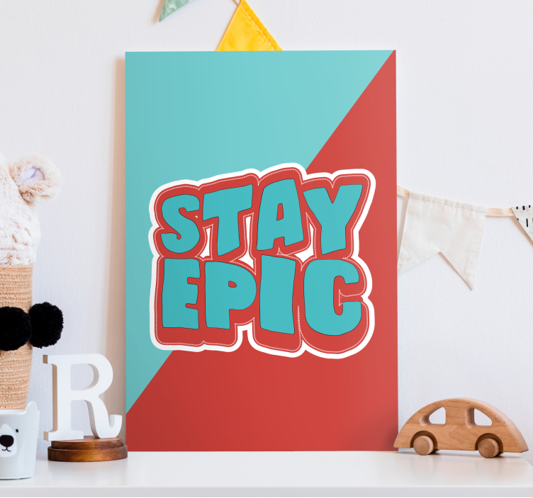 Tableau avec le texte "Stay epic" - TenStickers
