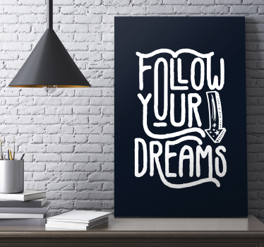 Tableau motivation Suis tes rêves - TenStickers