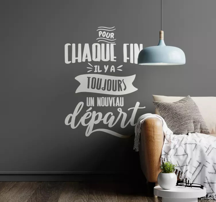 Sticker mural citation Pour chaque fin - TenStickers
