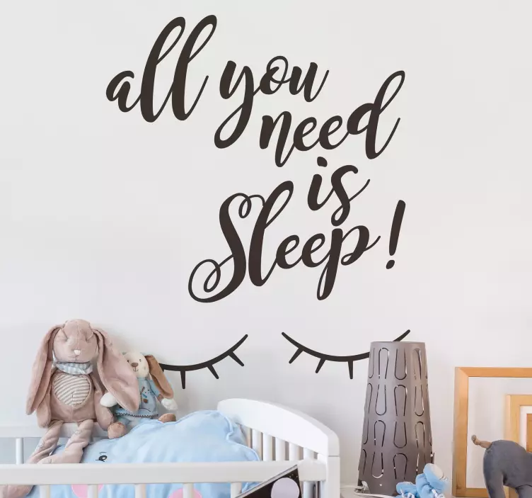Sticker chambre bébé all you need is sleep - TenStickers