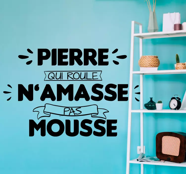 Sticker expression française pierre qui roule - TenStickers