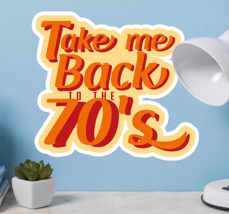 Sticker vintage Take me back to the 70's - TenStickers
