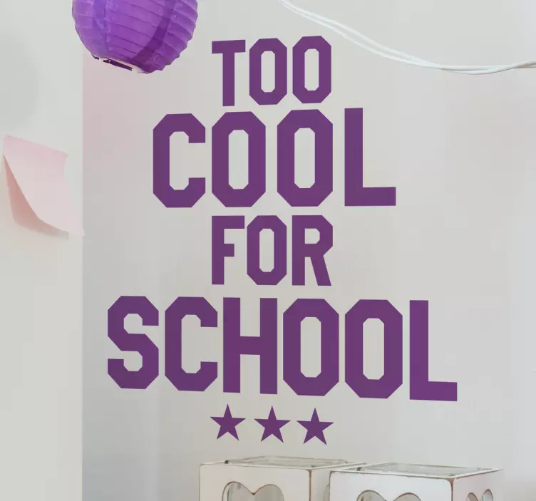Sticker too cool for school - TenStickers