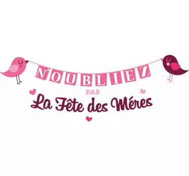 Sticker n'oubliez pas fête des mères - TenStickers