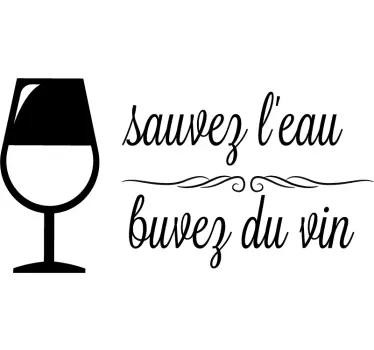 Sticker cuisine Sauvez l'eau, buvez du vin - TenStickers