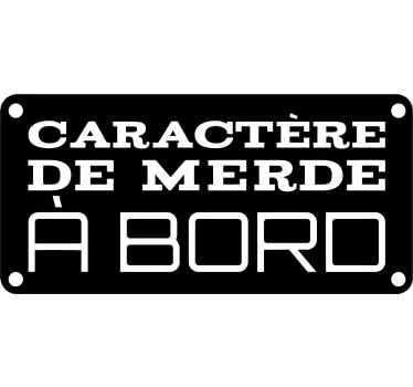 Autocolant voiture "caractère de merde à bord" - TenStickers