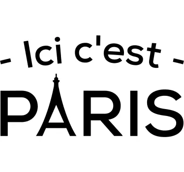 Sticker foot phrase "Ici c'est Paris" - TenStickers