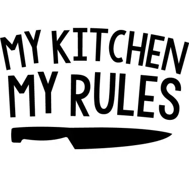 sticker my kitchen my rules - TenStickers