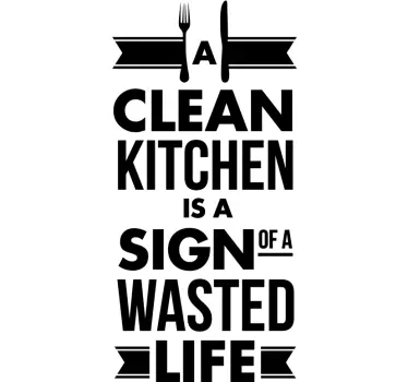 Sticker cuisine clean kitchen sign wasted life - TenStickers