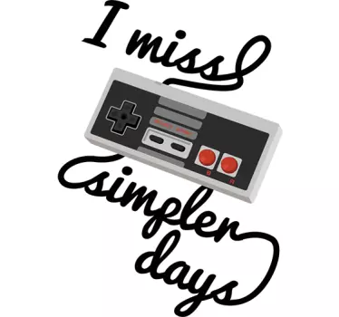 Sticker I miss simpler days - TenStickers