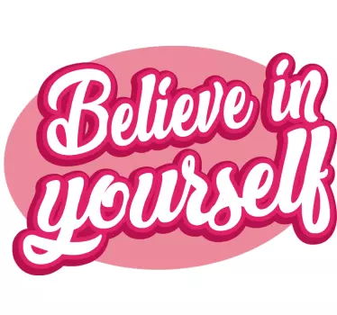Sticker Texte Personnalisé Believe in Yourself - TenStickers