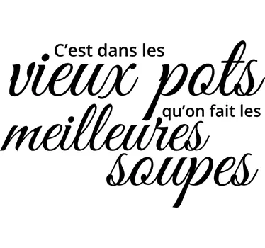 Sticker salle à manger "C'est dans les vieux pots" - TenStickers