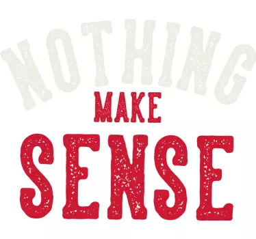 T-shirts message qui fait sens - TenStickers