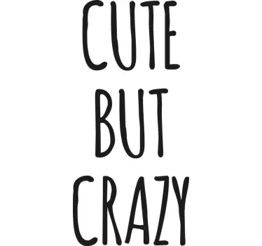 Tee-shirt phrase mignonne mais folle - TenStickers