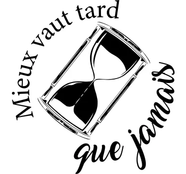 Tee-shirt expression française mieux vaut tard que jamais - TenStickers