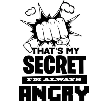 Tee-shirt Mon secret, je suis toujours énervé - TenStickers