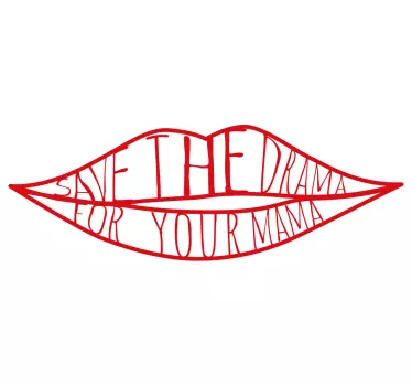 T-shirt Lèvres "Save the drama for your mama" - TenStickers
