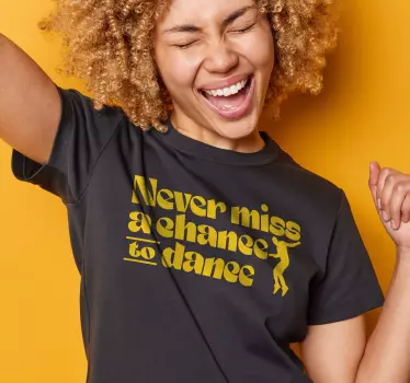 T-shirt texte inspirant a chance to dance - TenStickers