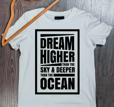 T-shirts citation inspirante rêvez plus haut - TenStickers