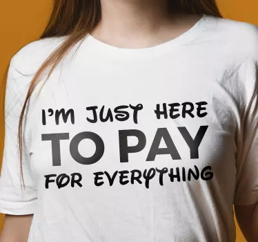 T-shirts déclaration de paiement amusante - TenStickers
