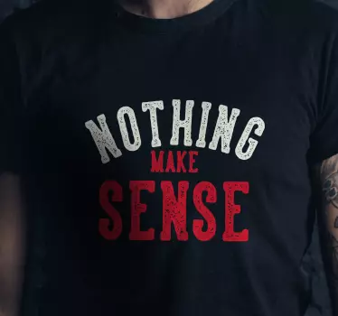 T-shirts message qui fait sens - TenStickers