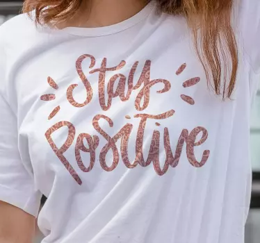 T-shirts message restez positif - TenStickers