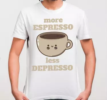 T-shirts plus d'espresso moins de dépression - TenStickers