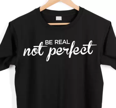T-shirts soyez vrai pas parfait - TenStickers